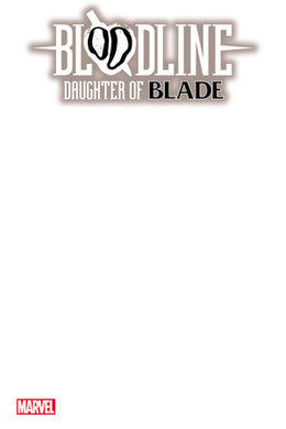 BLOODLINE: DAUGHTER OF BLADE #1 (BLANK VARIANT)