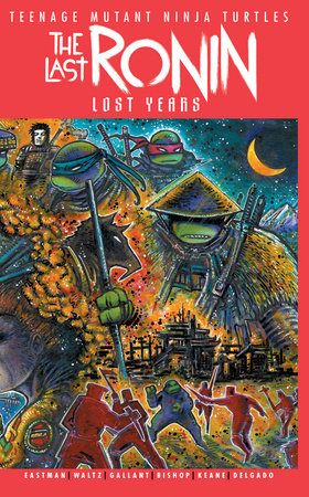 Teenage Mutant Ninja Turtles: The Last Ronin--Lost Years #1 (Kevin Eastman Variant)